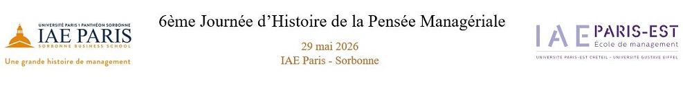 6ème Journée d'Etude sur l'Histoire de la Pensée Managériale>